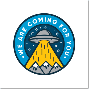 UFO - We are coming for you! Posters and Art